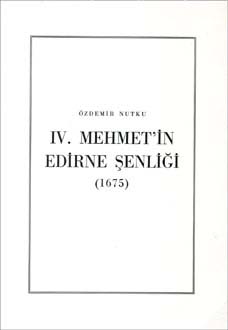 IV.%20Mehmet`in%20Edirne%20Şenliği%20(1675)