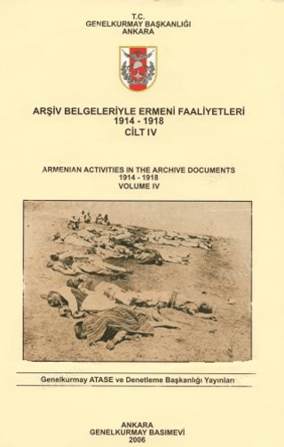 Arşiv%20Belgeleriyle%20Ermeni%20Faaliyetleri%201914%20-%201918%20Cilt%204%20:%20Armenian%20Activities%20in%20the%20Archive%20Documents%201914%20-%201918%20Volume%204