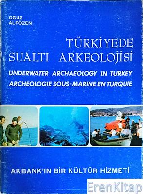 Türkiyede%20Sualtı%20Arkeolojisi%20:%20Underwater%20Archaeology%20in%20Turkey%20Archeologie%20Sous%20-%20Marine%20En%20Turquie