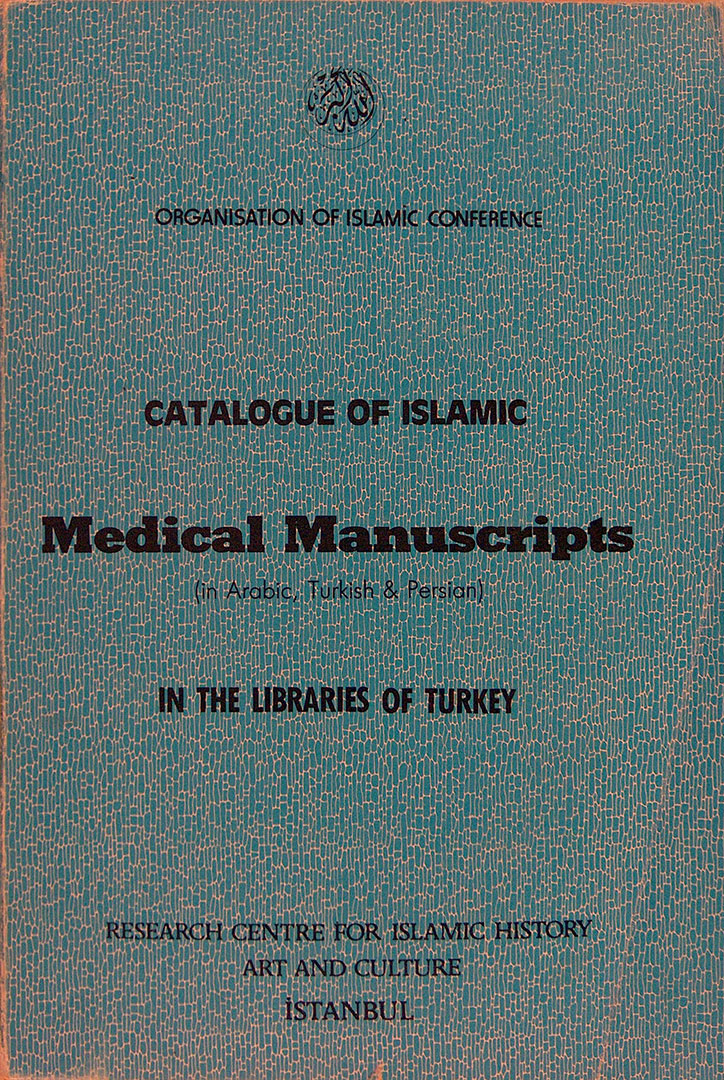 Türkiye%20Kütüphaneleri%20İslamî%20Tıp%20Yazmaları%20Kataloğu%20(Arapça,%20Türkçe,%20Farsça)