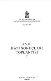 17.%20Kazı%20Sonuçları%20Toplantısı.%20Cilt%201.%2029%20Mayıs%20-%202%20Haziran%201995%20Ankara