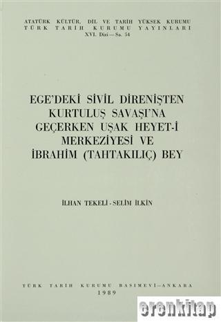 Ege’deki%20Sivil%20Direnişten%20Kurtuluş%20Savaşı’na%20Geçerken%20Uşak%20Heyet%20-%20i%20Merkeziyesi%20ve%20İbrahim%20(%20Tahtakılıç%20)%20Bey.