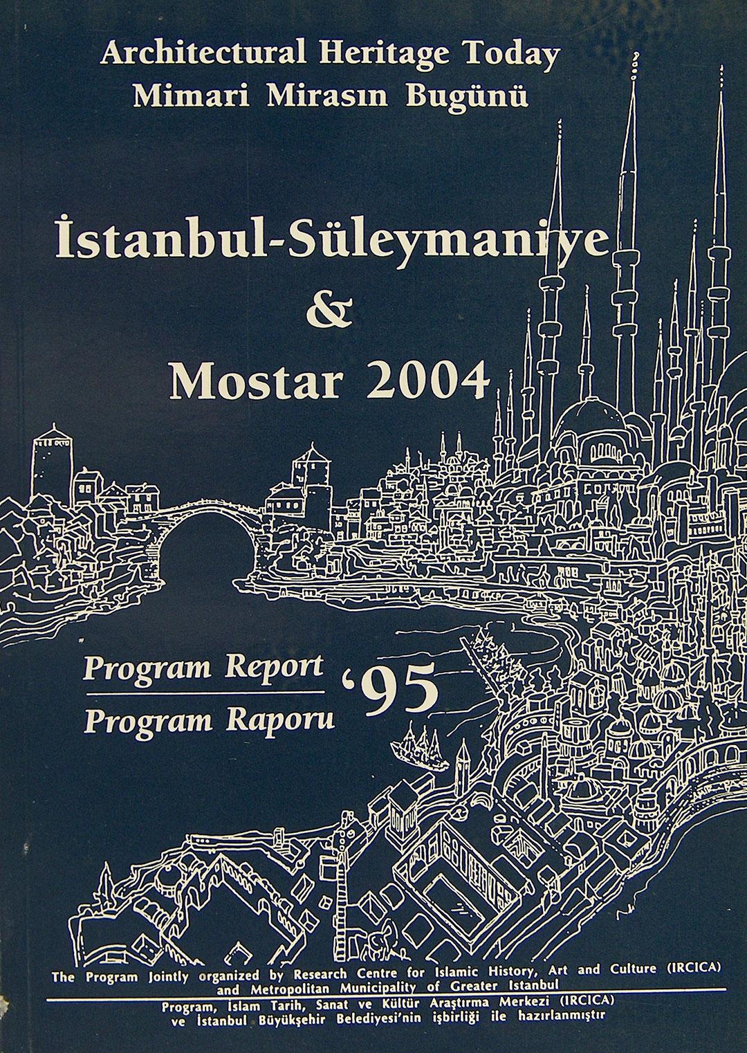 Architectural%20Heritage%20Today%20:%20Mimari%20Mirasın%20Bugünü%20İstanbul%20-%20Süleymaniye%20&%20Mostar%202004%20Program%20Raporu%2095