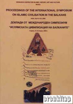 Balkanlar’da%20İslam%20Medeniyeti%201%20:%20Milletlerarası%20Sempozyumu%20Tebliğleri,%20Sofya,%2021%20-%2023%20Nisan%202000