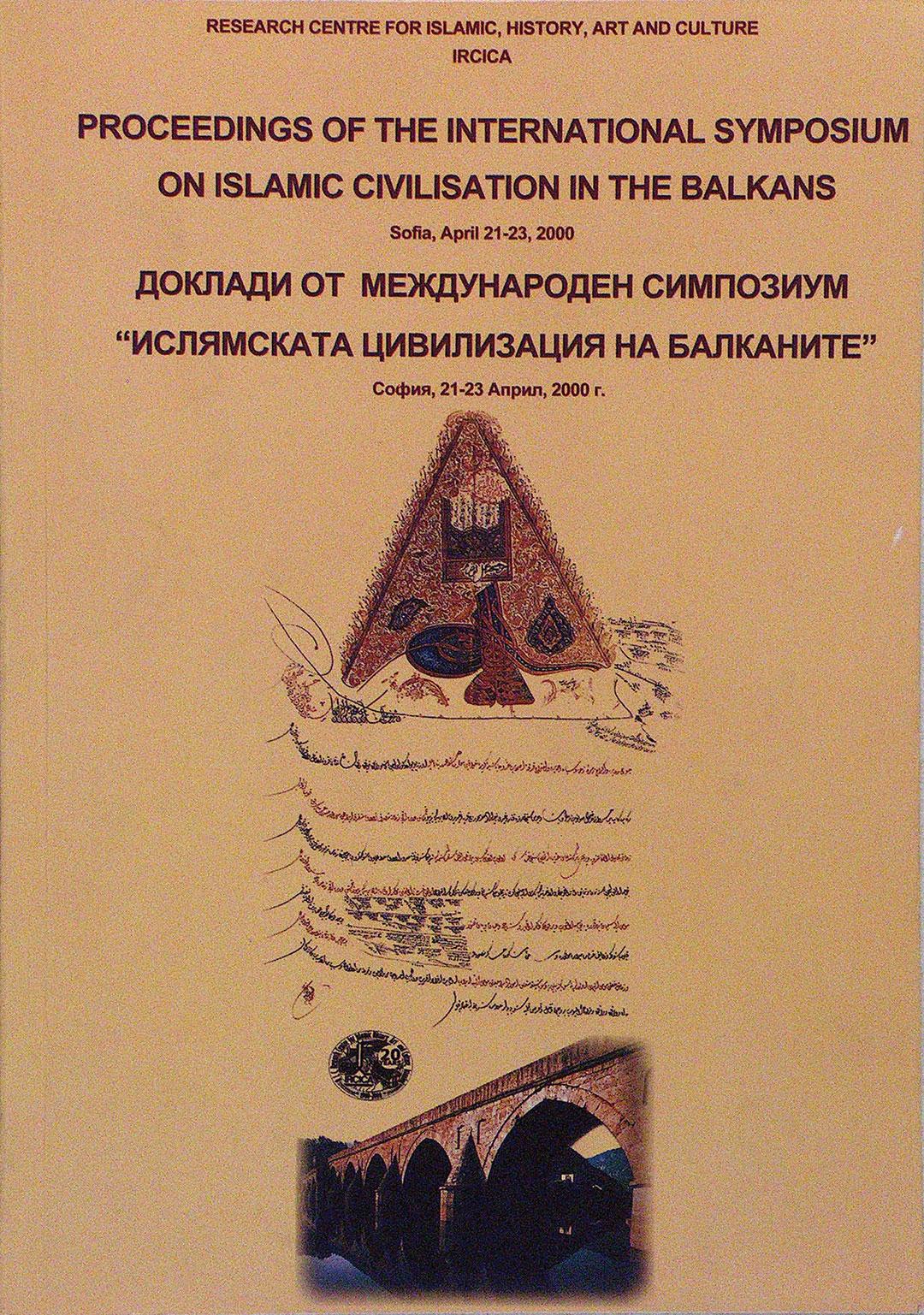 Proceedings%20of%20the%20International%20Symposium%20on%20Islamic%20Civilisation%20in%20the%20Balkans:%20Sofia,%20April%2021-23,%202000