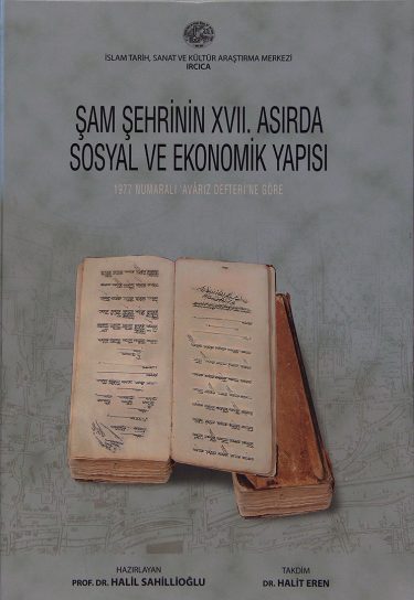 Şam%20Şehrinin%20XVII.%20Asırda%20Sosyal%20ve%20Ekonomik%20Yapısı%20(1977%20Numaralı%20Avâriz%20Defterine%20Göre)