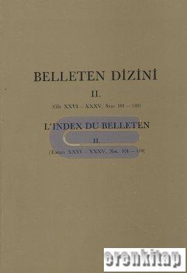 Belleten%20:%20Dizini%202%20Sayı%20:%20101-140%20Cilt%20:%2026-35