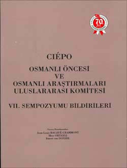 Cièpo%20Osmanlı%20Öncesi%20ve%20Osmanlı%20Araştırmaları%20Uluslararası%20Komitesi%20-%20VII.%20Sempozyum%20Bildirileri