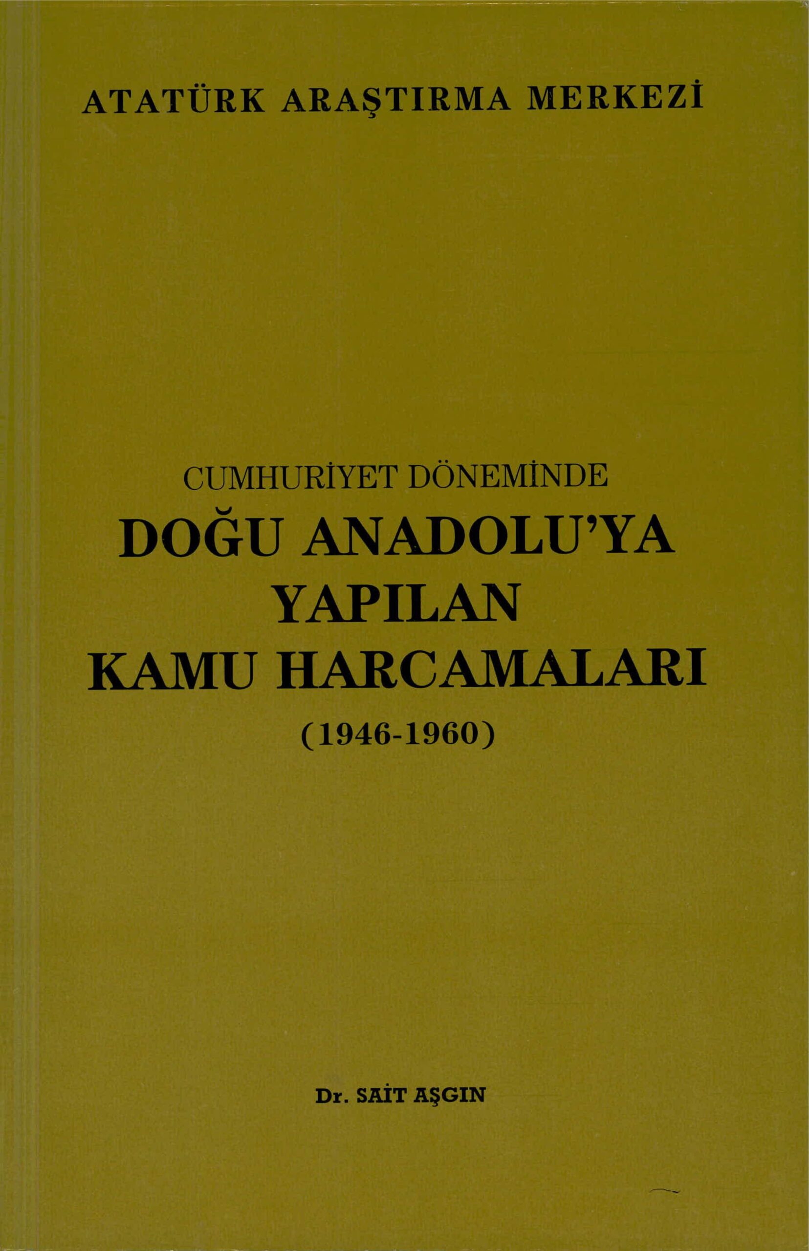 Cumhuriyet%20Döneminde%20Doğu%20Anadolu’ya%20Yapılan%20Kamu%20Harcamaları%20(1946%20-%201960)