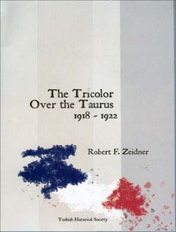 The%20Tricolor%20over%20the%20Taurus:%20the%20French%20in%20Cilicia%20and%20Vicinity,%20(1918-1922)