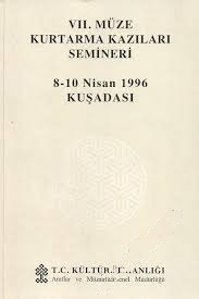 7.%20Müze%20Kurtarma%20Kazıları%20Semineri.%208%20-%2010%20Nisan%201996%20Kuşadası.