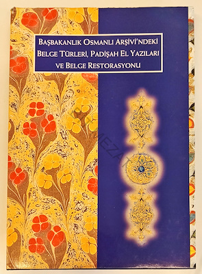 Başbakanlık%20Osmanlı%20Arşivi’ndeki%20Belge%20Türleri,%20Padişah%20El%20Yazıları%20ve%20Belge%20Restorasyonu