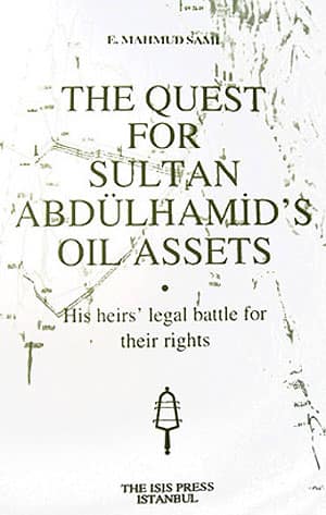 The%20Quest%20for%20Sultan%20Abdülhamid’s%20Oil%20Assets