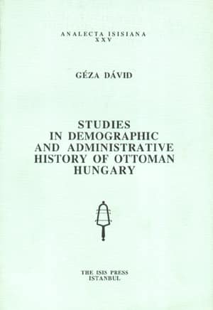 Studies%20in%20Demographic%20and%20Administrative%20History%20of%20Ottoman%20Hungary