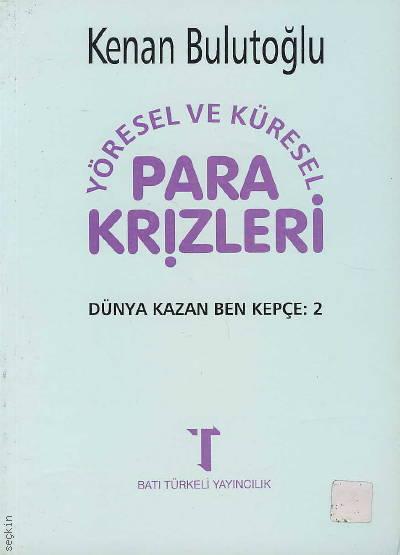 Dünya%20Kazan%20Ben%20Kepçe%20:%202%20Yöresel%20ve%20Küresel%20Para%20Krizleri