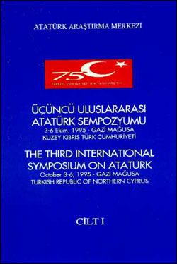 Üçüncü%20Uluslararası%20Atatürk%20Sempozyumu%20.%20Cilt%20:%201.%203%20-%206%20Ekim,%201995%20-%20Gazi%20Mağusa%20Kuzey%20Kıbrıs%20Türk%20Cumhuriyeti.%20The%20Third%20International%20Symposium%20On%20Atatürk.%20October%203%20-%206,%201995%20-%20Gazi%20Mağusa%20Turkish%20Republic%20of%20Northern%20Cyprus.