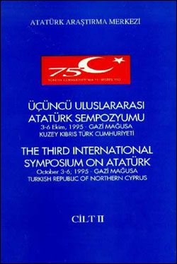 Üçüncü%20Uluslararası%20Atatürk%20Sempozyumu.%20Cilt%20:%202.%203%20-%206%20Ekim,%201995%20-%20Gazi%20Mağusa%20Kuzey%20Kıbrıs%20Türk%20Cumhuriyeti.%20The%20Third%20International%20Symposium%20on%20Atatürk.%20October%203%20-%206,%201995%20-%20Gazi%20Mağusa%20Turkish%20Republic%20of%20Northern%20Cyprus.