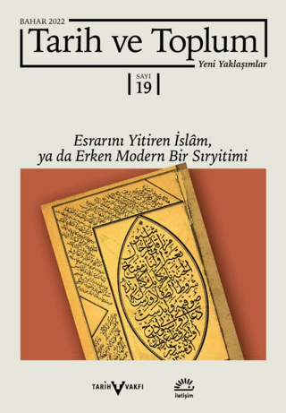 Tarih%20ve%20Toplum%20Yeni%20Yaklaşımlar%20Sayı:%2019%20-%20Bahar%202022%20-%20Esrarını%20Yitiren%20İslam,%20ya%20da%20Erken%20Modern%20Bir%20Sıryitimi