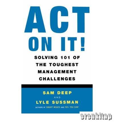 Act%20On%20It!%20Solving%20101%20of%20the%20Toughest%20Management%20Challenges