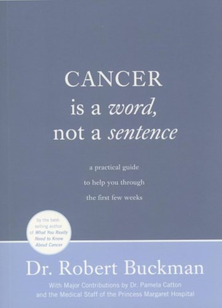 Cancer%20is%20a%20Word%20Not%20a%20Sentence%20:%20A%20Practical%20Guide%20to%20Help%20You%20Through%20the%20First%20Few%20Weeks