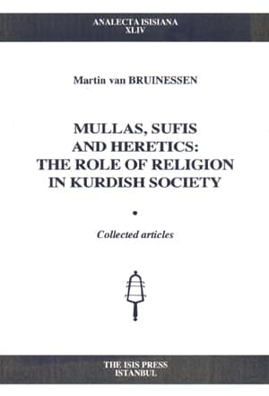 Mullas,%20Sufis%20and%20Heretics:%20The%20Role%20of%20Religion%20in%20Kurdish%20Society.%20Collected%20Articles