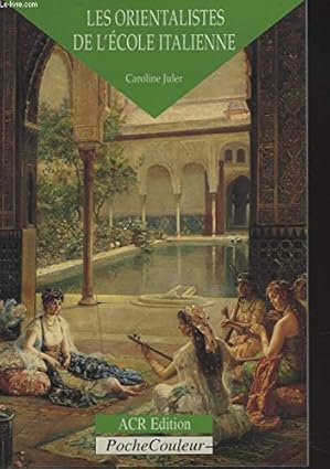 Les%20Orientalistes%20de%20l’ecole%20Italienne%20(Paperback)