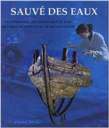 Sauvé%20des%20eaux%20:%20Le%20patrimoine%20archéologique%20en%20bois,%20histoires%20de%20fouilles%20et%20de%20restaurations