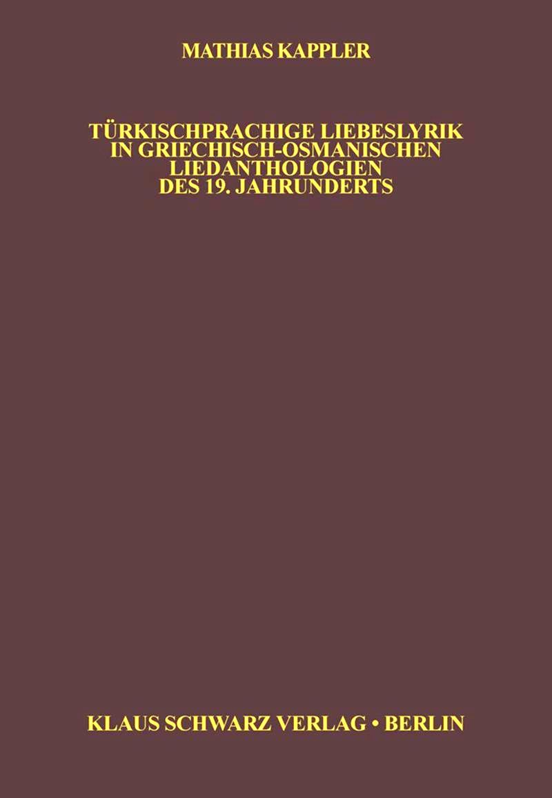 Türkischsprachige%20Liebeslyrik%20in%20griechisch%20-%20osmanischen%20Liedanthologien%20des%2019.%20Jahrhunderts