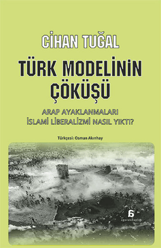 Türk%20Modelinin%20Çöküşü%20-%20Arap%20Ayaklanmaları%20İslami%20Liberalizmi%20Nasıl%20Yıktı?