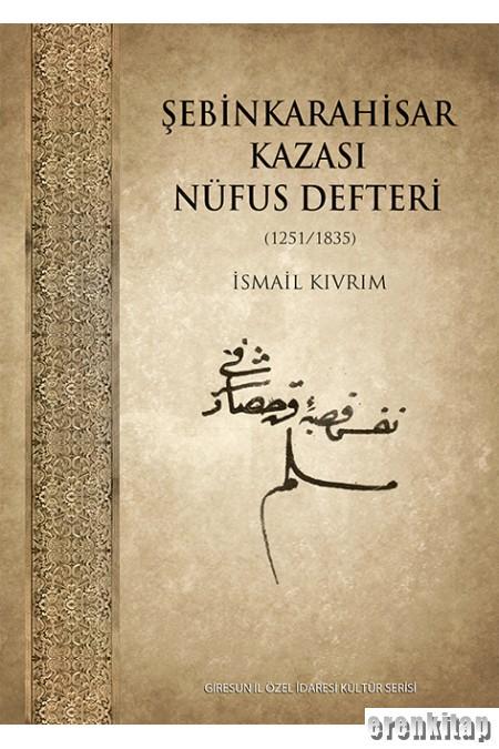 Şebinkarahisar%20Kazası%20Nüfus%20Defteri%20(1251%20-%201835)