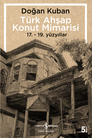 Türk%20Ahşap%20Konut%20Mimarisi%20-%2017.%20-%2019.%20Yüzyıllar