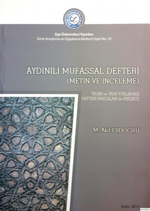 Aydın%20ili%20Mufassal%20Defteri%20(Metin%20ve%20İnceleme)%20Tımar%20ve%20Yaya%20Yoklaması%20Defteri%20Parçaları%20ile%20Birlikte