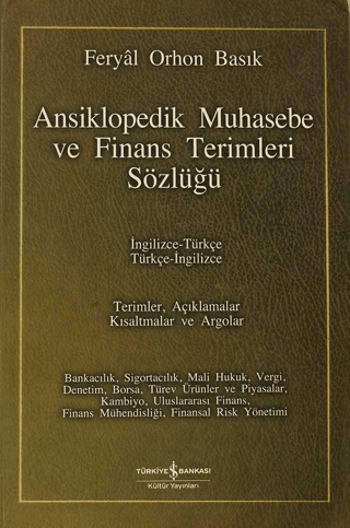 Ansiklopedik%20Muhasebe%20ve%20Finans%20Terimleri%20Sözlüğü%20-%20Terimler,%20Açıklamalar%20Kısaltmalar%20ve%20Argolar