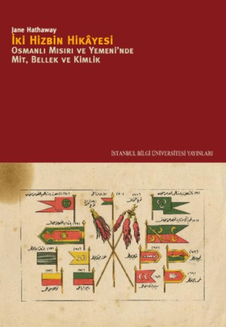 İki%20Hizbin%20Hikayesi%20:%20Osmanlı%20Mısırı%20ve%20Yemeni’nde%20Mit,%20Bellek,%20Kimlik