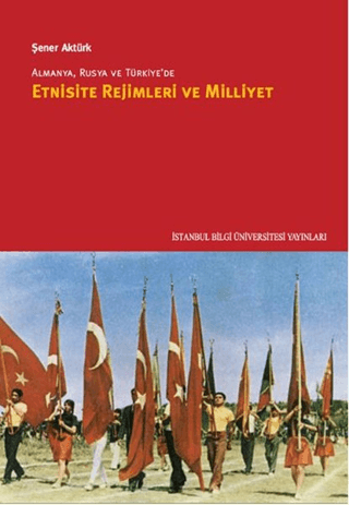 Almanya,%20Rusya%20ve%20Türkiye’de%20Etnisite%20Rejimleri%20ve%20Milliyet