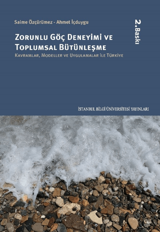 Zorunlu%20Göç%20Deneyimi%20ve%20Toplumsal%20Bütünleşme%20:%20%20Kavramlar,%20Modeller%20ve%20Uygulamalar%20İle%20Türkiye