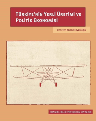 Türkiye’nin%20Yerli%20Üretimi%20ve%20Politik%20Ekonomisi