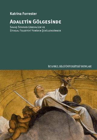 Adaletin%20Gölgesinde%20Savaş%20Sonrası%20Liberalizm%20Ve%20Siyasal%20Felsefeyi%20Yeniden%20Şekillendirmek