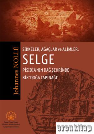 Sikkeler,%20Ağaçlar%20ve%20Alimler:%20Selge.%20Pisidia’nın%20Dağ%20Şehrinde%20Bir%20Doğa%20Tapınağı