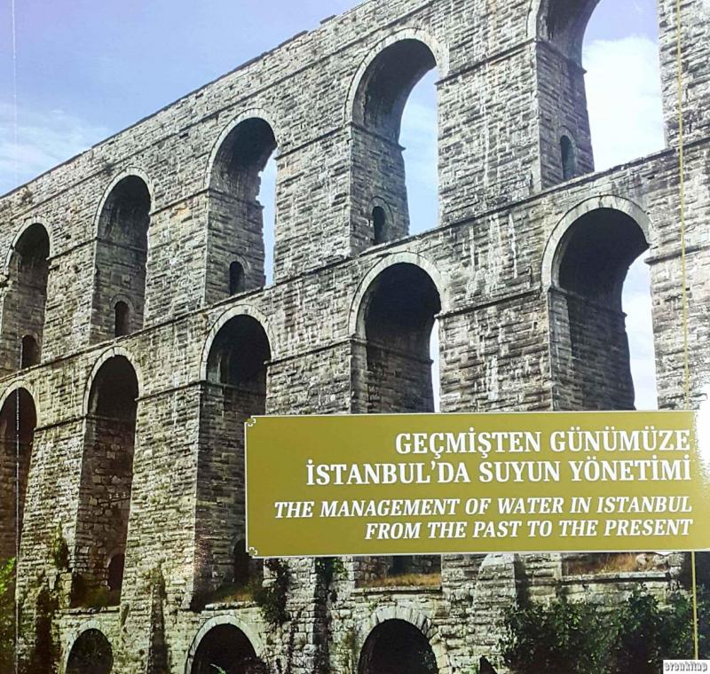 Geçmişten%20Günümüze%20İstanbul’da%20Suyun%20Yönetimi%20:%20The%20Management%20of%20Water%20in%20Istanbul%20from%20the%20Past%20to%20the%20Present