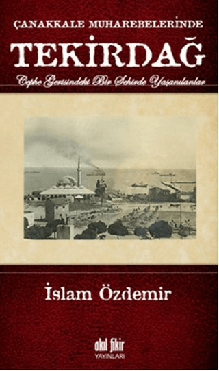 Çanakkale%20Muharebelerinde%20Tekirdağ%20:%20Cephe%20Gerisindeki%20Bir%20Şehirde%20Yaşanılanlar