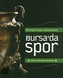 Osmanlı’dan%20Günümüze%20Bursa’da%20Spor