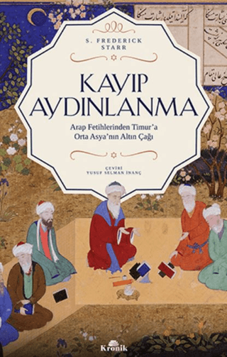 Kayıp%20Aydınlanma%20-%20Arap%20Fetihlerinden%20Timur’a%20Orta%20Asya’nın%20Altın%20Çağı