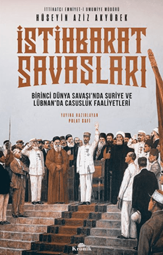 İstihbarat%20Savaşları%20-%20Birinci%20Dünya%20Savaşı’nda%20Suriye%20ve%20Lübnan’da%20Casusluk%20Faaliyetleri