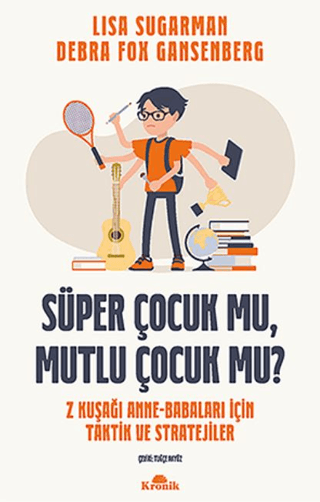 Süper%20Çocuk%20mu,%20Mutlu%20Çocuk%20mu?%20-%20Z%20Kuşağı%20Anne-Babaları%20İçin%20Taktik%20ve%20Stratejiler