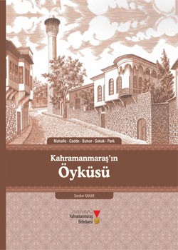 Kahramanmaraş’ın%20Öyküsü%20%201%20-%202%20cilt%20(Mahalle,%20Cadde,%20Bulvar,%20Sokak%20ve%20Parklar)