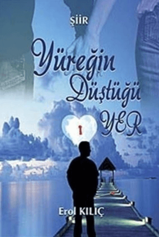 Yüreğin%20Düştüğü%20Yer%20:%20Şiir