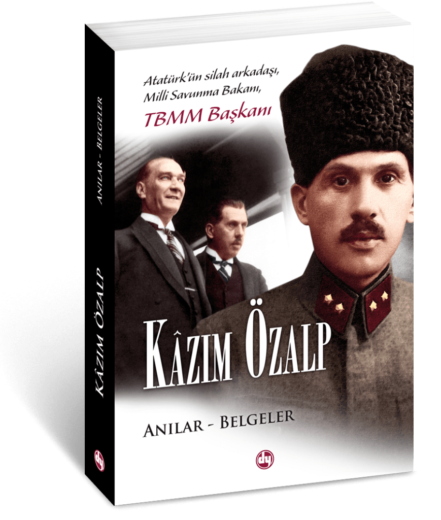 Kazım%20Özalp%20Anılar%20-%20Belgeler.%20Atatürk’ün%20Silah%20Arkadaşı,%20Milli%20Savunma%20Bakanı,%20TBMM%20Başkanı