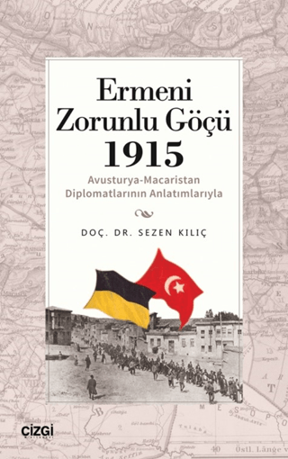 Ermeni%20Zorunlu%20Göçü%201915%20(Avusturya-Macaristan%20Diplomatlarının%20Anlatımlarıyla)