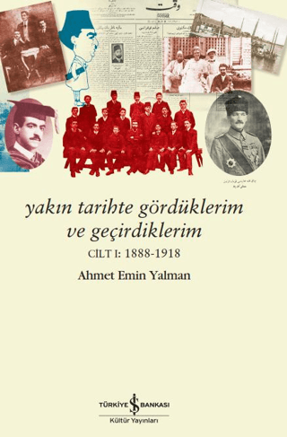 Yakın%20Tarihte%20Gördüklerim%20ve%20Geçirdiklerim%20-%20Cilt%201:%201888-1918